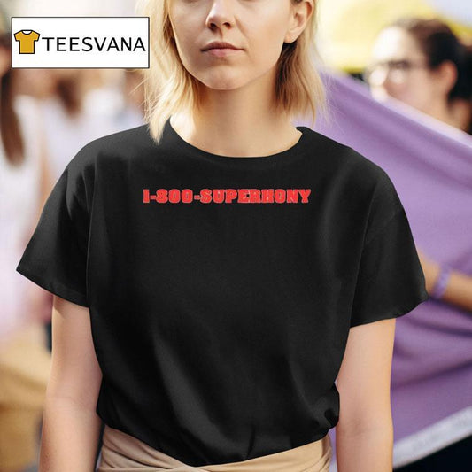 1 800 Superhony New Shirt