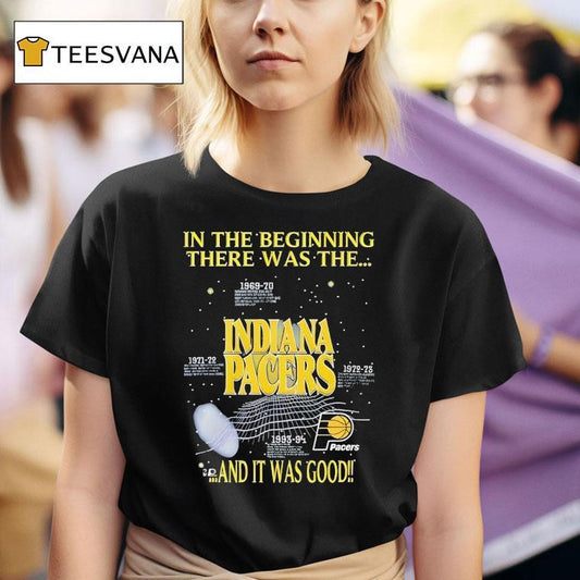 1994 Indiana Pacers In The Beginning There Was The And It Was Good Shirt