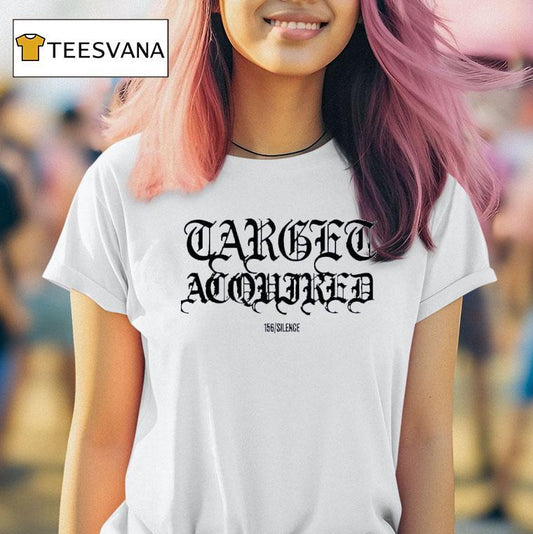 156silence Target Acquired Shirt