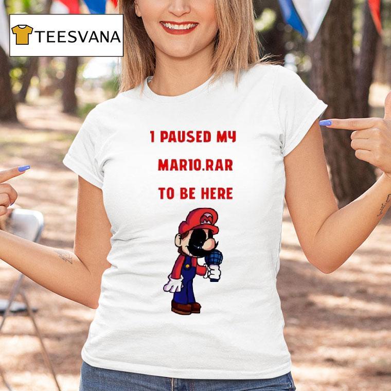 I Paused My Mario Rar To Be Here Shirt