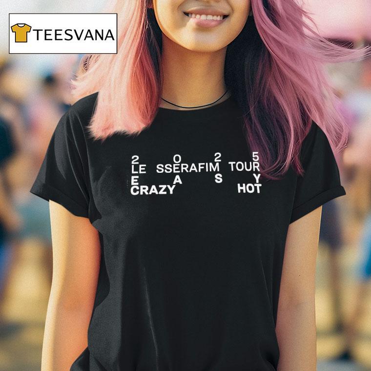 Le Sserafim Easy Crazy Hot Tour 2025 Shirt