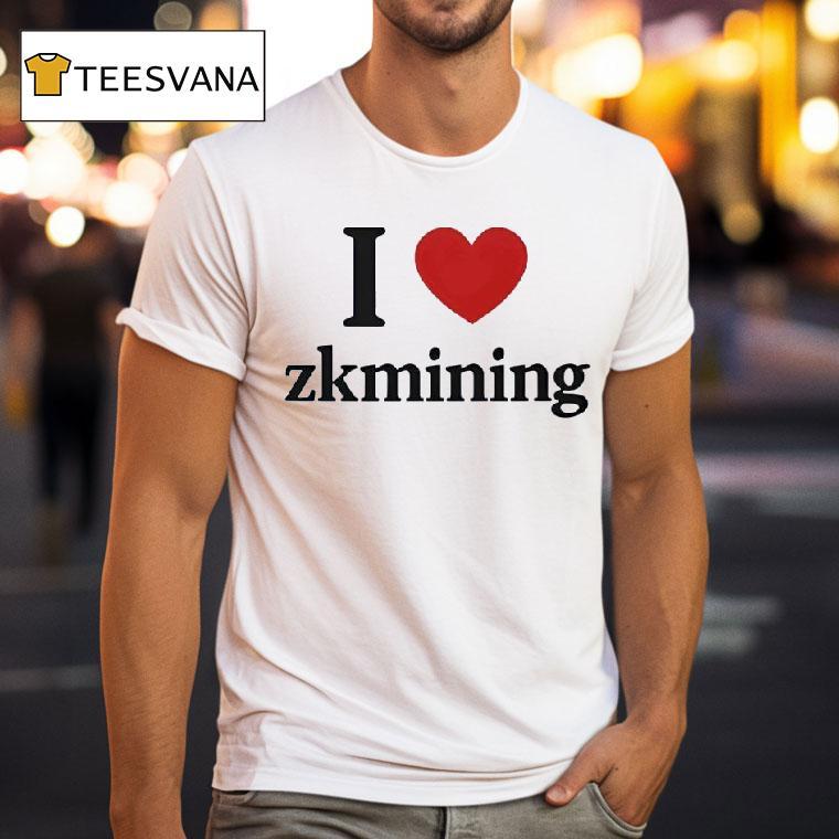 I Love Zkmining Shirt