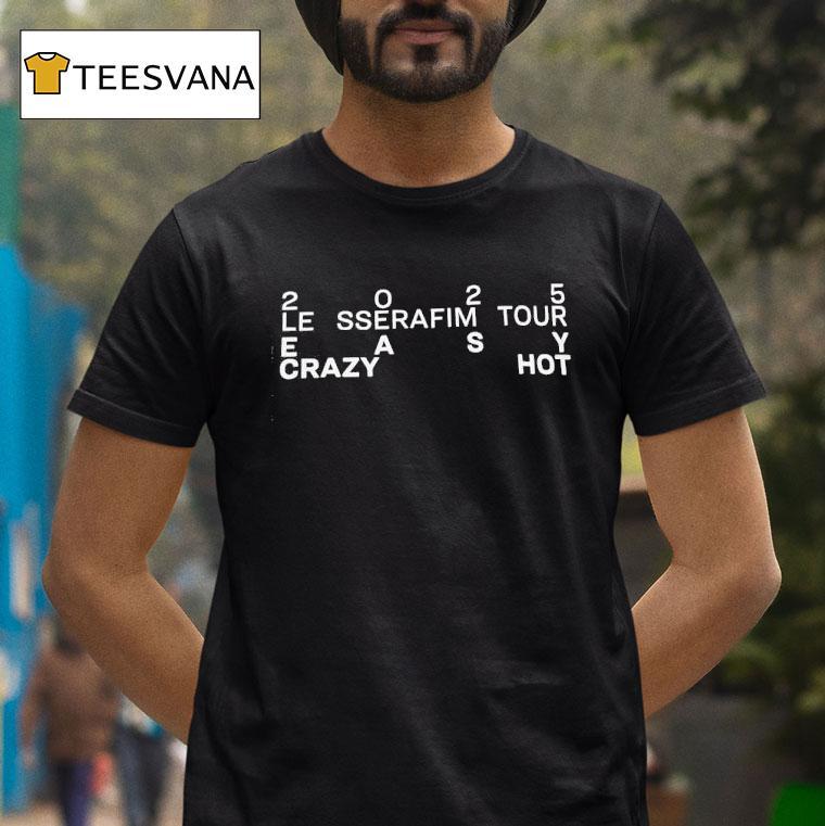 Le Sserafim Easy Crazy Hot Tour 2025 Shirt